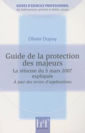 Couverture du produit · Guide de la protection des majeurs : La réforme du 5 mars 2007 expliquée