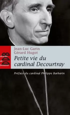 Couverture du produit · Petite vie du cardinal Decourtray