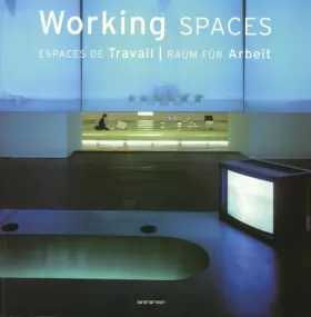Couverture du produit · Working Spaces : Espaces de travail : Raum für Arbeit