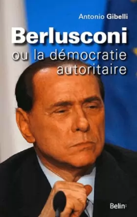 Couverture du produit · Berlusconi ou la démocratie autoritaire