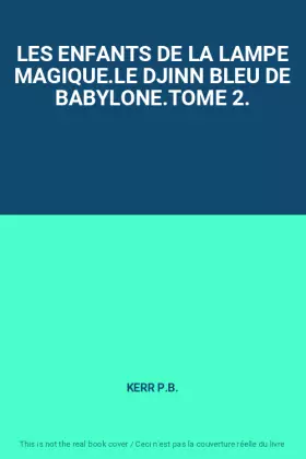 Couverture du produit · LES ENFANTS DE LA LAMPE MAGIQUE.LE DJINN BLEU DE BABYLONE.TOME 2.