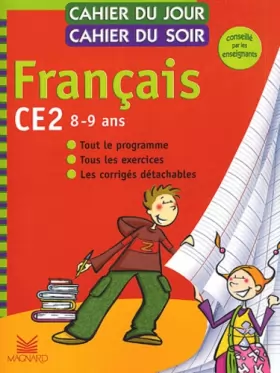 Couverture du produit · Cahier du jour, cahier du soir Français CE2, 8-9 ans : Tout le programme, tous les exercices, les corrigés détachables