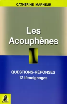 Couverture du produit · Les Acouphènes : Questions-Réponses, 12 témoignages, Fiche pratique