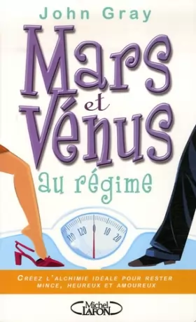 Couverture du produit · Mars et Vénus au régime : Créez l'alchimie idéale pour rester mince, heureux et amoureux