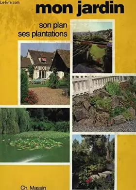 Couverture du produit · Mon jardin : son plan, ses plantations