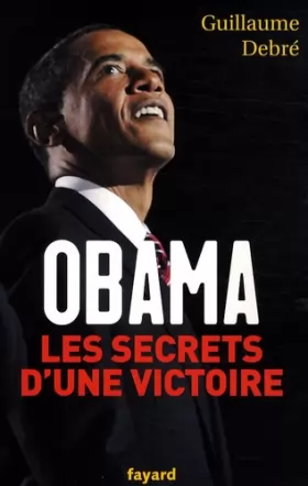 Couverture du produit · Obama : Les secrets d'une victoire
