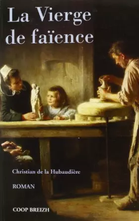 Couverture du produit · La Vierge de faïence. : 1