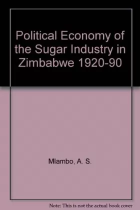 Couverture du produit · Political Economy of the Sugar Industry in Zimbabwe 1920-90