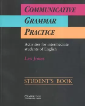 Couverture du produit · Communicative Grammar Practice Student's Book: Activities for Intermediate Students of English