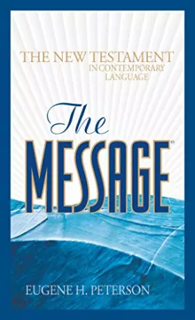 Couverture du produit · The Message : The New Testament in Contemporary Language