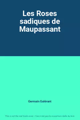 Couverture du produit · Les Roses sadiques de Maupassant