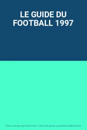 Couverture du produit · LE GUIDE DU FOOTBALL 1997
