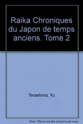Couverture du produit · Raika Chroniques du Japon de temps anciens. Tome 2