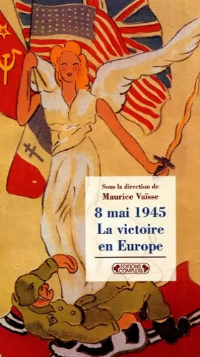 Couverture du produit · 8 mai 1945 : La victoire en Europe