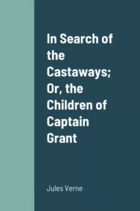Couverture du produit · In Search of the Castaways Or, the Children of Captain Grant
