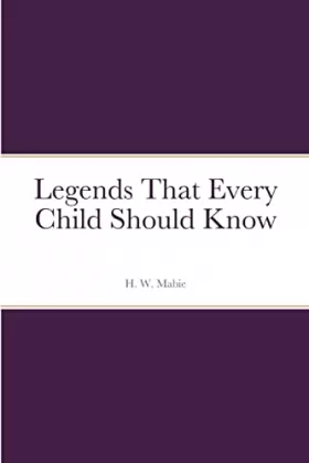 Couverture du produit · Legends That Every Child Should Know