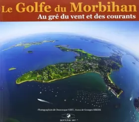 Couverture du produit · Le Golfe du Morbihan au Gre du Vents des Courants