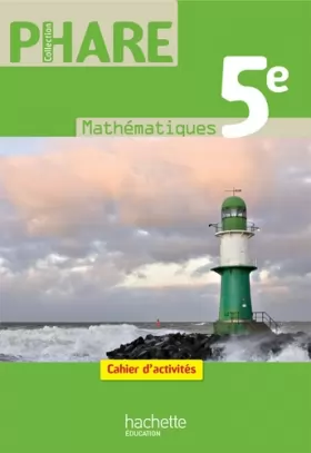 Couverture du produit · Phare Mathématiques 5e - Cahier d'activités - Edition 2010