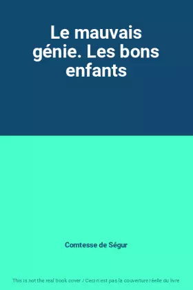 Couverture du produit · Le mauvais génie. Les bons enfants
