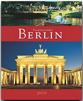 Couverture du produit · Faszinierendes BERLIN - Ein Bildband mit über 100 Bildern - FLECHSIG Verlag