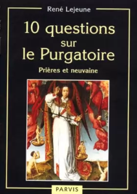 Couverture du produit · 10 questions sur le Purgatoire.: Prières et neuvaines