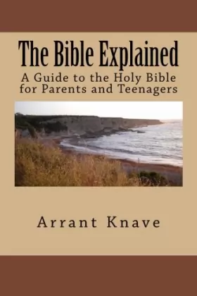 Couverture du produit · The Bible Explained: A Guide to the Holy Bible for Parents and Teenagers