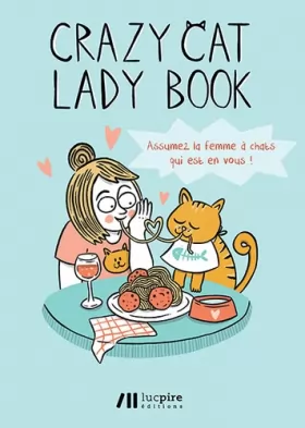 Couverture du produit · Crazy cat lady book : Assumez la femme à chats qui est en vous !