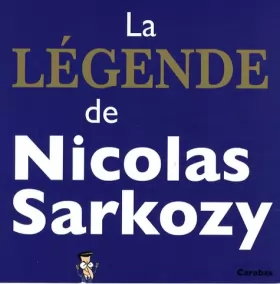 Couverture du produit · La légende de Nicolas Sarkozy