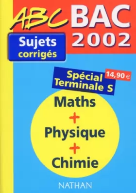 Couverture du produit · Maths, physique, chimie Terminale S.: Sujets corrigés bac 2002