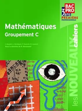 Couverture du produit · Les Nouveaux Cahiers Mathématiques groupement C 1re Bac Pro