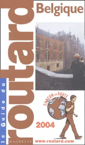 Couverture du produit · Guide du Routard Belgique : 2004