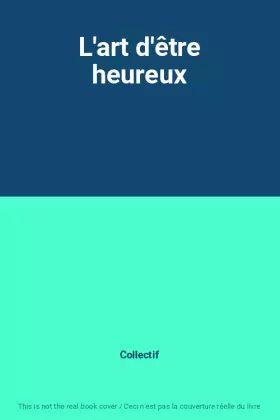 Couverture du produit · L'art d'être heureux