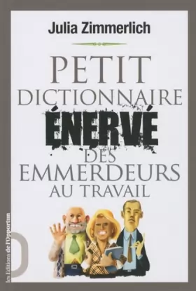 Couverture du produit · Petit Dictionnaire Enervé des Emmerdeurs au travail