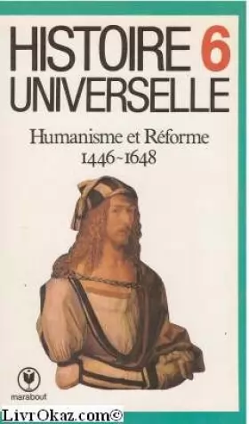 Couverture du produit · Histoire universelle: Humanisme et Réforme 1446-1648