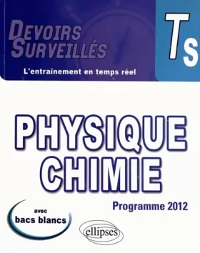 Couverture du produit · Physique Chimie Terminale S Programme 2012 Avec Bacs Blancs