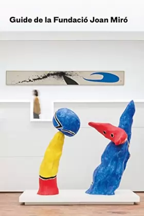 Couverture du produit · Fundació Joan Miró. Guide