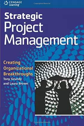 Couverture du produit · Strategic Project Management: Creating Organizational Breakthroughs: Creating Organizational Breakthroughs