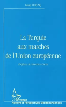 Couverture du produit · La turquie aux marches de l'union europeenne