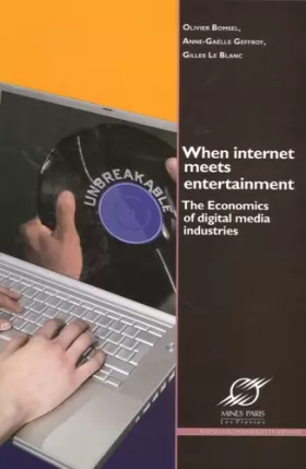Couverture du produit · When Internet Meets Entertainment : The Economics of Digital Media Industries, Edition en anglais