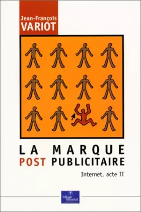 Couverture du produit · La Marque post publicitaire : Internet, acte II