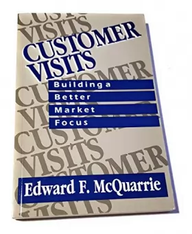 Couverture du produit · Customer Visits: Building a Better Market Focus