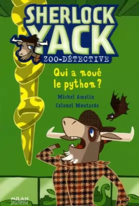 Couverture du produit · Sherlock Yack Zoo-détective : Qui a noué le python ?