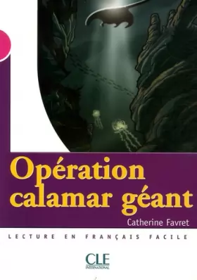 Couverture du produit · Opération Calamar géant - Niveau 3 - Lecture Mise en scéne - Livre