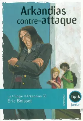 Couverture du produit · La trilogie d'Arkandias, Tome 2 : Arkandias contre-attaque