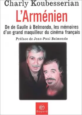 Couverture du produit · L'Arménien : De Gaulle à Belmondo, les mémoires d'un grand maquilleur du cinéma français