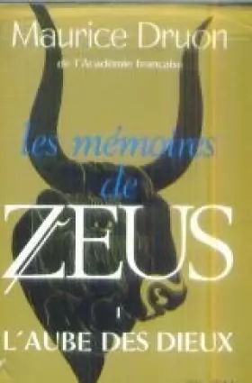 Couverture du produit · Maurice Druon,... Les Mémoires de Zeus : Nouvelle édition