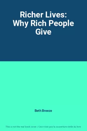 Couverture du produit · Richer Lives: Why Rich People Give
