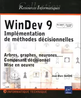 Couverture du produit · WinDev 9 (agréé par PC Soft) - Implémentation de méthodes décisionnelles