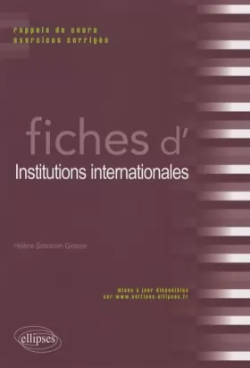 Couverture du produit · Fiches d'institutions internationales : rappels de cours et exercices corrigés