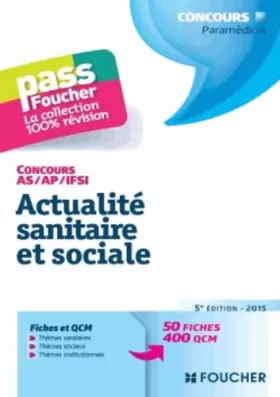 Couverture du produit · Pass'Foucher - Concours AS - AP - IFSI Actualité sanitaire et sociale 5e édition - 2015